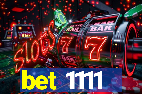 bet 1111